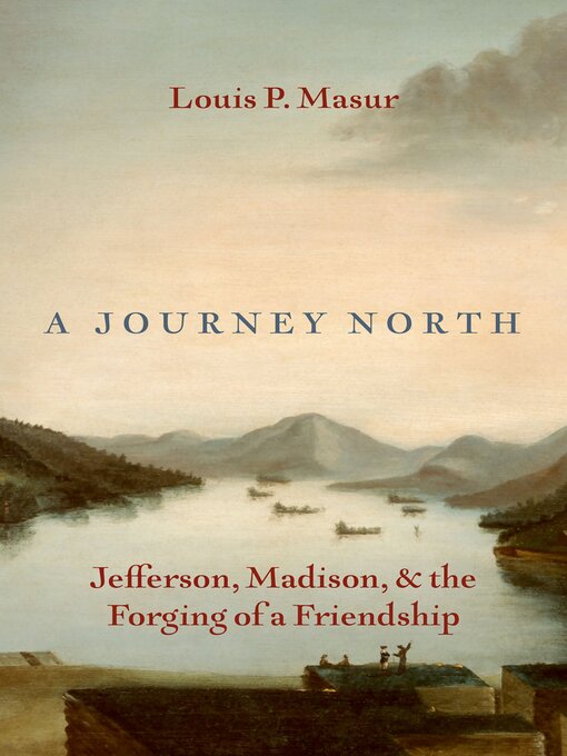 Title details for A Journey North by Louis P. Masur - Available
